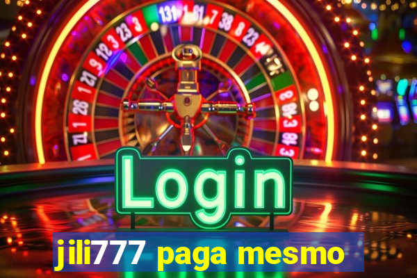 jili777 paga mesmo