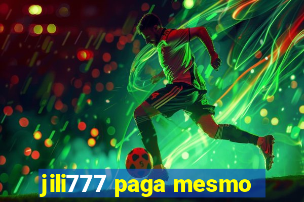 jili777 paga mesmo