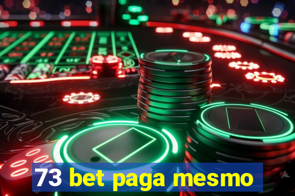 73 bet paga mesmo