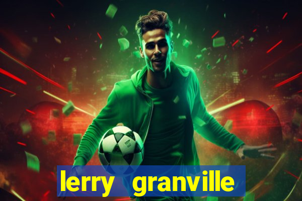 lerry granville reclame aqui