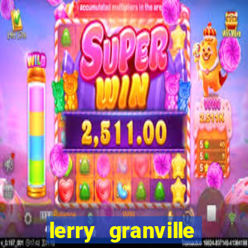 lerry granville reclame aqui