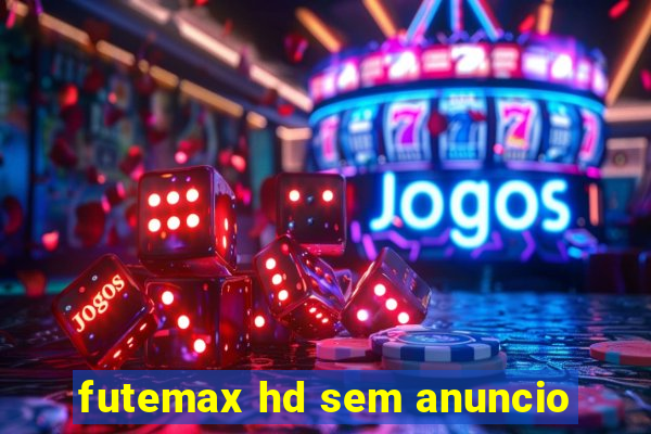 futemax hd sem anuncio