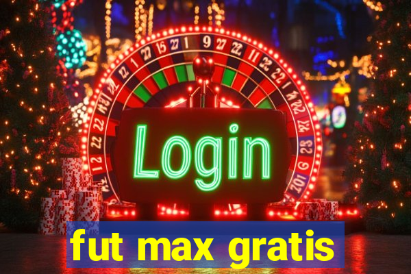 fut max gratis