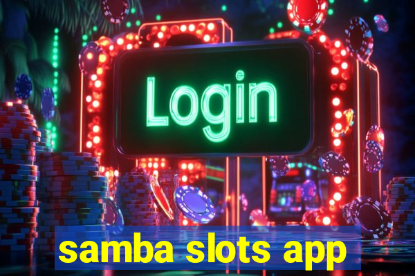 samba slots app