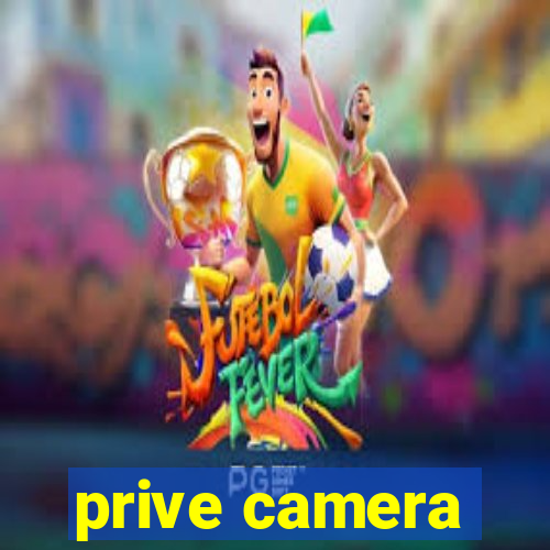 prive camera