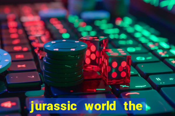 jurassic world the game apk dinheiro infinito