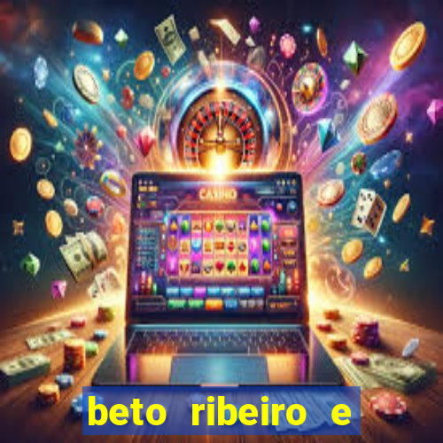 beto ribeiro e carla albuquerque se separaram