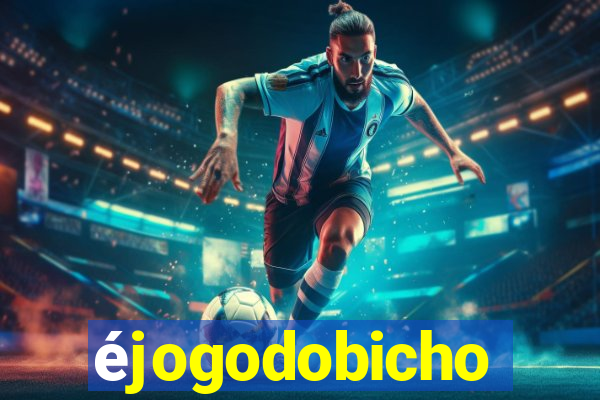 éjogodobicho
