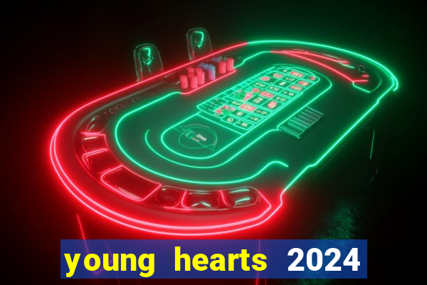 young hearts 2024 assistir online