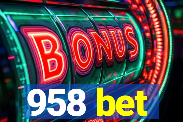 958 bet