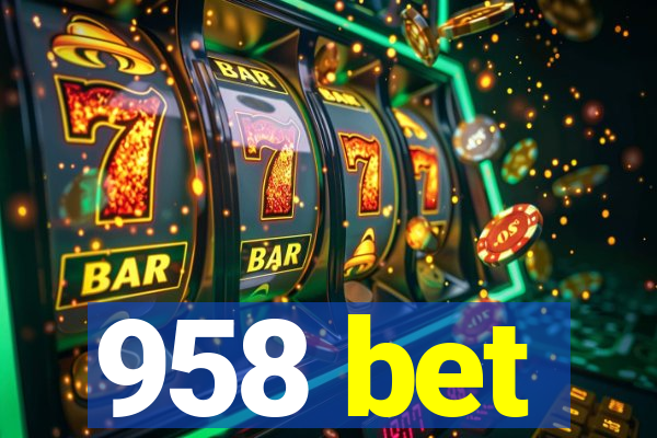 958 bet