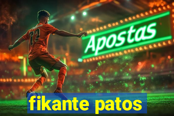 fikante patos