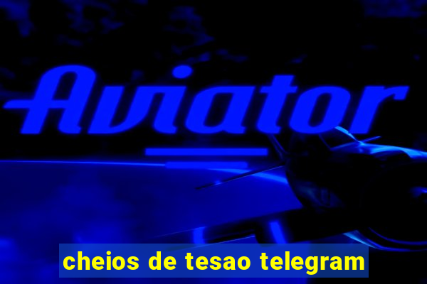 cheios de tesao telegram