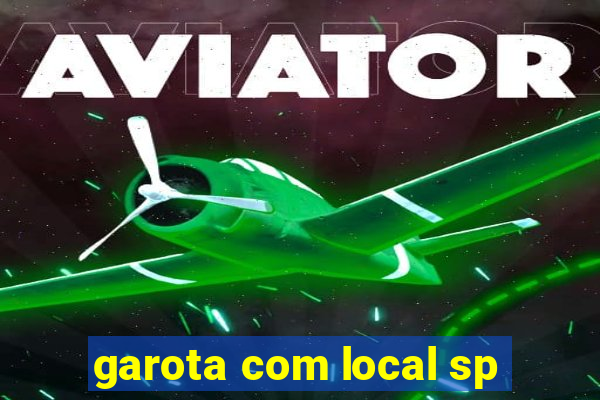 garota com local sp