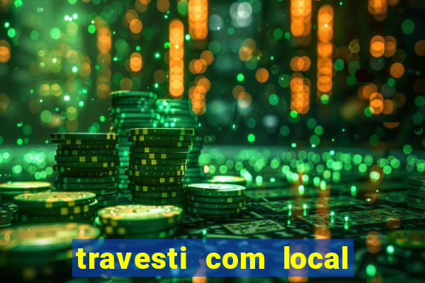 travesti com local baixada fluminense