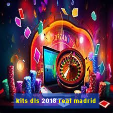 kits dls 2018 real madrid