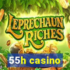 55h casino