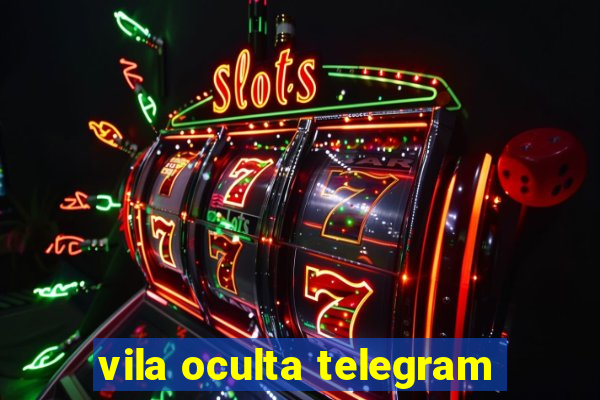 vila oculta telegram