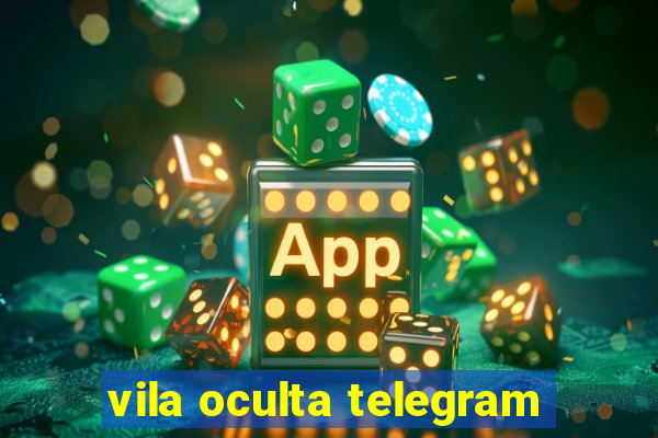 vila oculta telegram