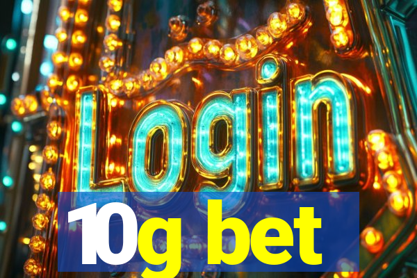 10g bet