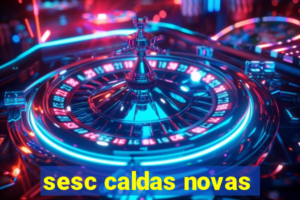 sesc caldas novas