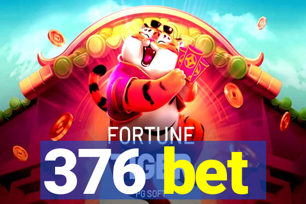 376 bet