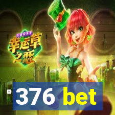 376 bet