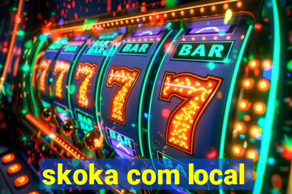 skoka com local