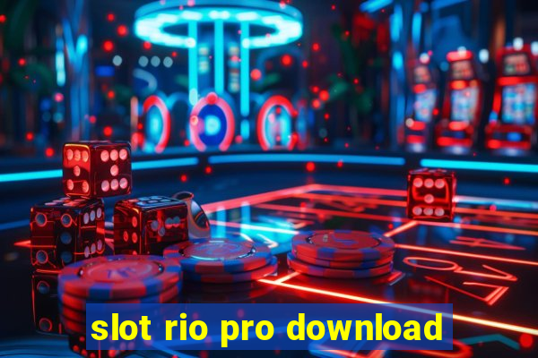slot rio pro download