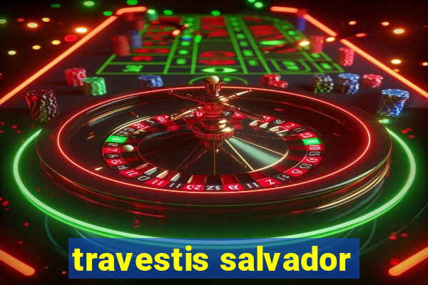 travestis salvador