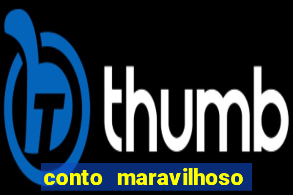 conto maravilhoso curto textos