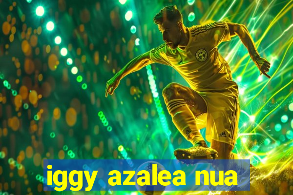 iggy azalea nua