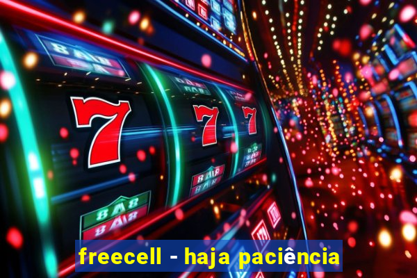 freecell - haja paciência