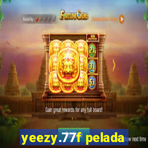 yeezy.77f pelada