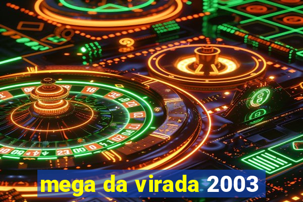 mega da virada 2003