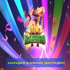 vantagem premiada sportingbet