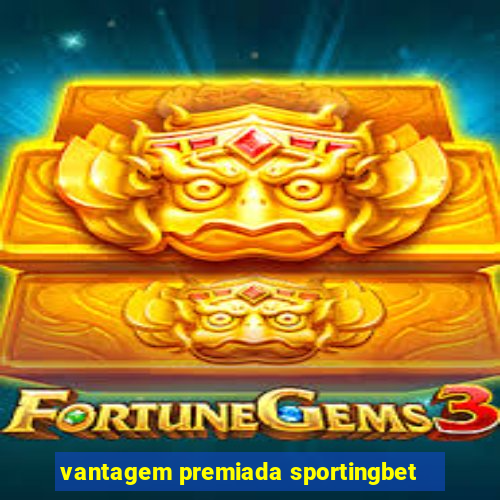 vantagem premiada sportingbet