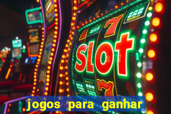 jogos para ganhar dinheiro no cadastro