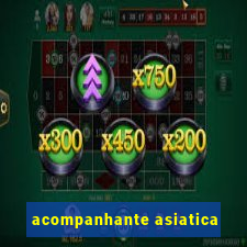 acompanhante asiatica
