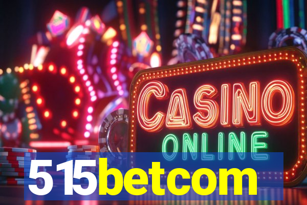 515betcom