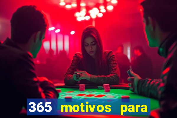 365 motivos para te amar