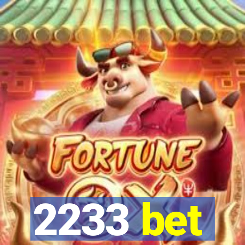 2233 bet