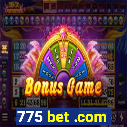 775 bet .com
