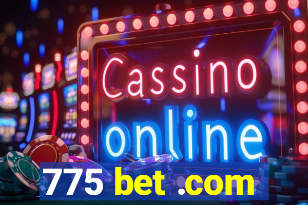 775 bet .com