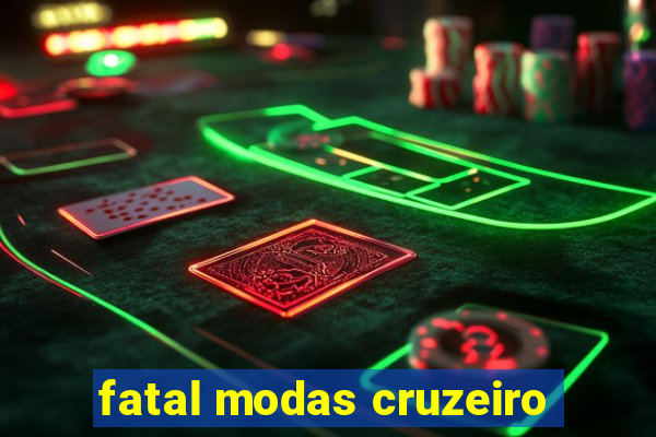 fatal modas cruzeiro
