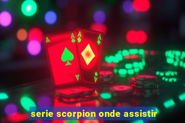 serie scorpion onde assistir