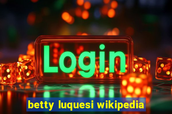 betty luquesi wikipedia