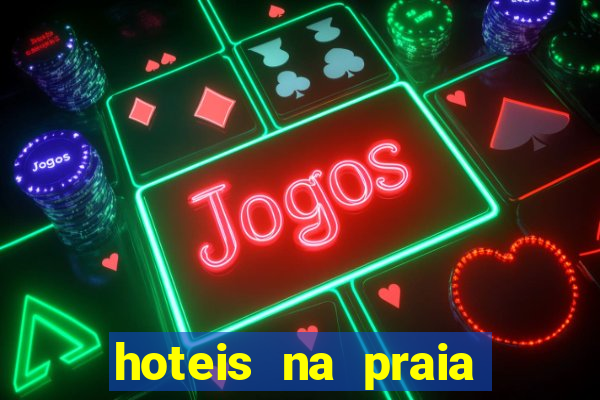 hoteis na praia jose menino