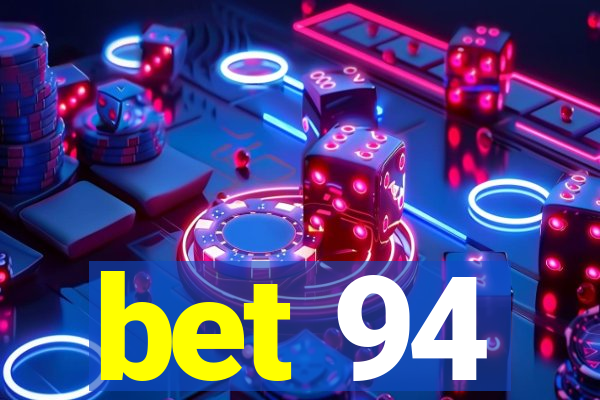 bet 94