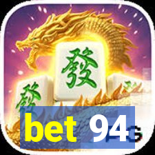 bet 94